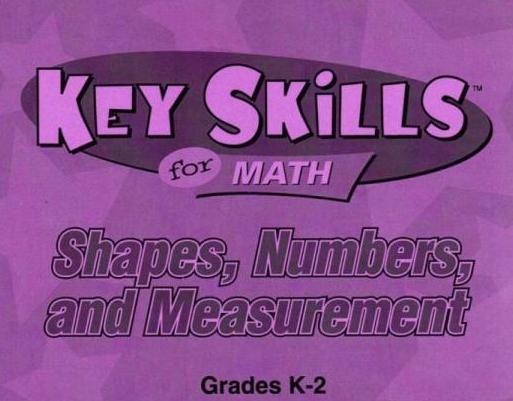 Key Skills For Math: Shapes, Numbers, & Measurement