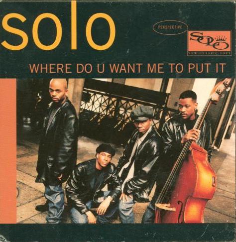 Solo: Where Do You Want Me To Put It Promo w/ Artwork