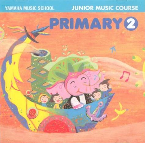 Yamaha Music School: Junior Music Course: Primary 2