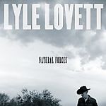 Lyle Lovett: Natural Forces w/ Artwork