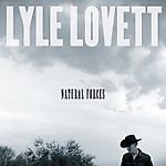 Lyle Lovett: Natural Forces w/ Artwork