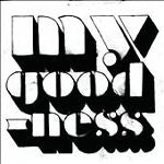 My Goodness w/ Artwork