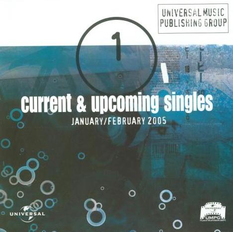 Universal Music Publishing Group: Current & Upcoming Singles January/February 2005 Promo w/ Artwork
