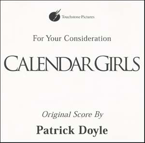 For Your Consideration: Calendar Girls: Original Score Promo w/ Artwork