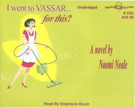 I Went To Vassar For This? Unabridged w/ Artwork