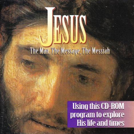 Jesus: The Man, The Message, The Messiah