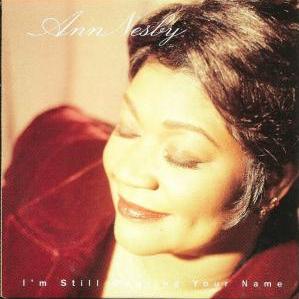 Ann Nesby: I'm Still Wearing Your Name Promo w/ Artwork - NeverDieMedia