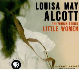 Louisa May Alcott: The Woman Behind Little Women Unabridged