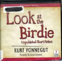 Look At The Birdie Unabridged