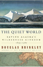 The Quiet World: Saving Alaska's Wilderness Kingdom, 1879-1960 Unabridged