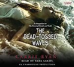 The Dead-Tossed Waves Unabridged