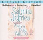 Only A Duke Will Do Unabridged