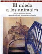 El Miedo A Los Animales / The Fear Of Animals Unabridged