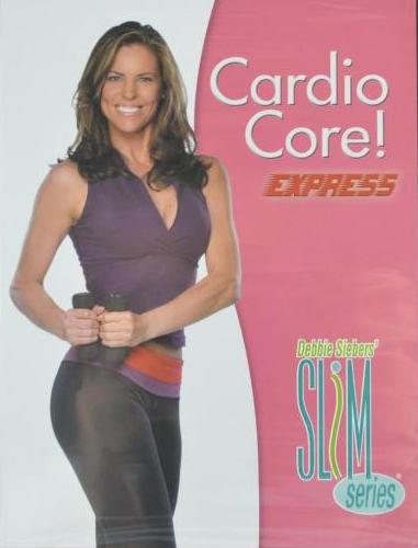 Cardio Core! Express: Debbie Siebers Slim Series
