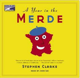 A Year In The Merde Unabridged