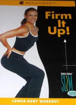 Firm It Up!: Debbie Siebers' Slim Series: Lower-Body Workout