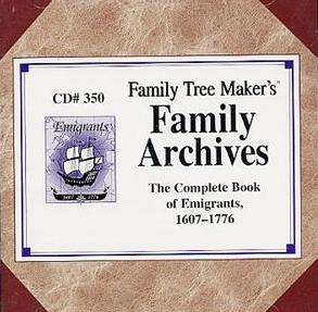 Family Tree Maker: Family Archives The Complete Book Of Emigrants: 1607-1776 & Emigrants In Bondage