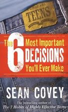 The 6 Most Important Decisions You'll Ever Make: A Guide For Teens Special Unabridged