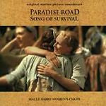 Paradise Road: Song Of Survival: Original Motion Picture Soundtrack w/ Artwork