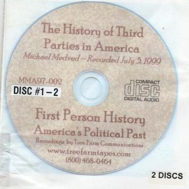 The History Of Third Parties In America: First Person History: America's Political Past