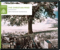 The Christian Mind: 2012 National Conference - NeverDieMedia