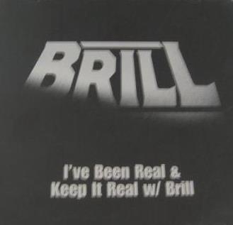 Brill: I've Been Real & Keep It Real w/ Brill Promo w/ Artwork