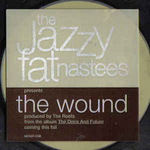 The Jazzyfatnastees: The Wound Promo w/ Artwork