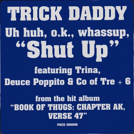 Trick Daddy: Shut Up Promo w/ Artwork