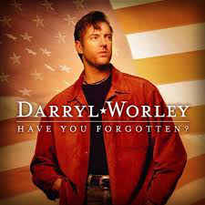 Darryl Worley: Have You Forgotten Promo w/ Artwork