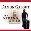 In A Strange Room Unabridged