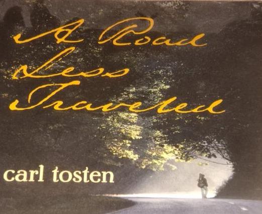 Carl Tosten: A Road Less Traveled w/ Artwork