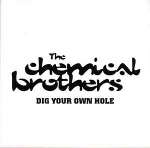 The Chemical Brothers: Dig Your Own Hole Promo w/ Artwork