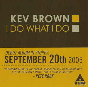 Kev Brown: I Do What I Do Promo w/ Artwork