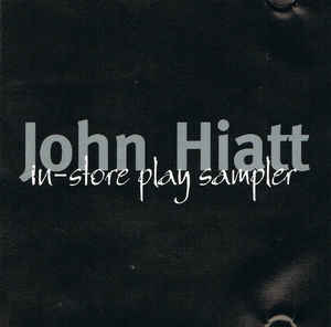 John Hiatt: In-Store Play Sampler Promo w/ Artwork