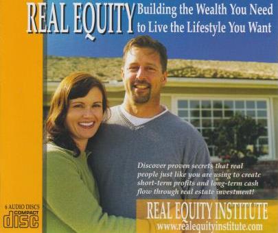 Real Equity: Building The Wealth You Need To Live The Lifestyle You Want
