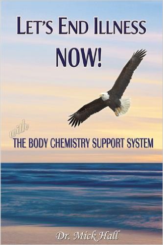 Let's End Illness Now! With The Body Chemistry Support System