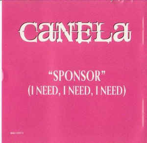 Canela: Sponsor (I Need, I Need, I Need) Promo w/ Artwork