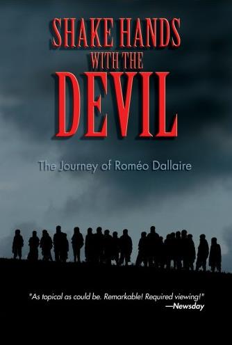 Shake Hands With The Devil: The Journey Of Romeo Dallaire