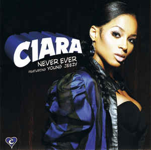 Ciara: Never Ever Promo w/ Artwork