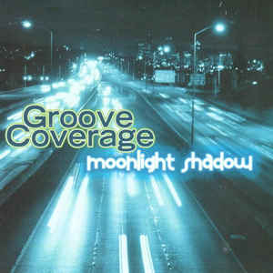 Groove Coverage: Moonlight Shadow w/ Artwork