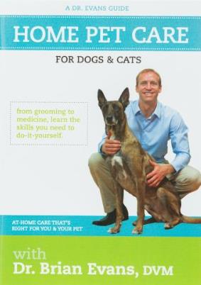 Home Pet Care For Dogs & Cats With Dr. Brian Evans, DVM