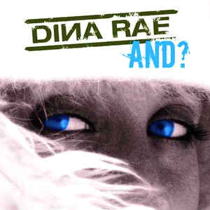 Dina Rae: And? Promo w/ Artwork