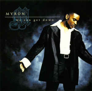Myron: We Can Get Down Promo w/ Artwork