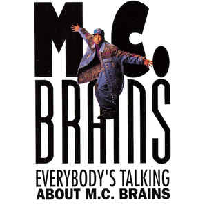 M.C. Brains: Everybody's Talking About M.C. Brains Promo w/ Artwork