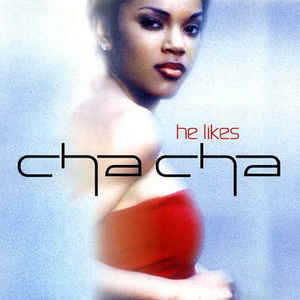 Cha Cha: He Likes Promo w/ Artwork - NeverDieMedia