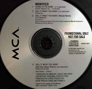 Monteco: Down To The Bone / Call It What You Want Promo