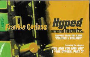 Frankie Cutlass: Hyped Amendments: Snippets From The Album "Politics & Bullshit" Promo w/ Artwork