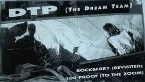 DTP (The Dream Team): Rockberry (Revisited) / 100 Proof (To The Zoom) w/ Artwork
