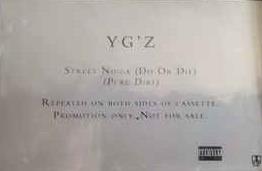 YG'z: Street Nigga (Do Or Die) (Pure Dirt) Promo w/ Artwork