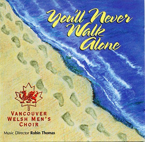 You'll Never Walk Alone By Vancouver Welsh Men's Choir w/ Artwork